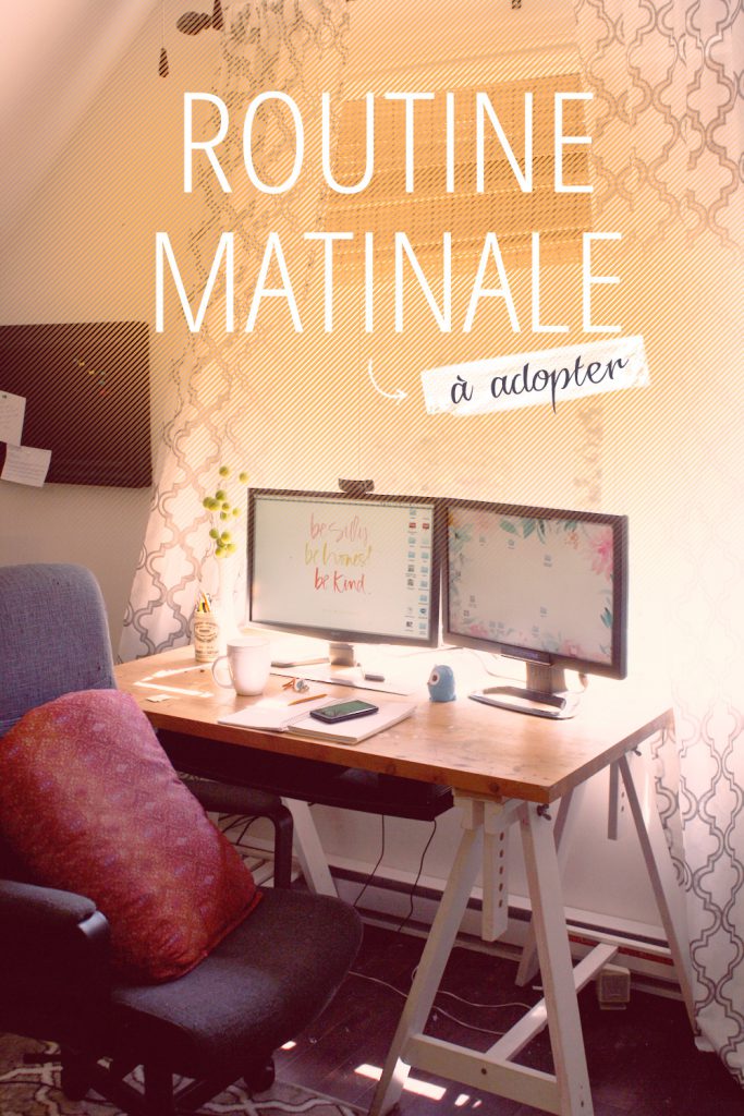 Routine matinale: à adopter!